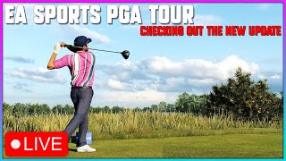 EA Sports PGA Tour  🔴 LIVE | Lets Check Out The Update Along With A Bunch Of Other Stuff & Things