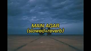 Atif Aslam - MAIN AGAR {slowed + reverb}