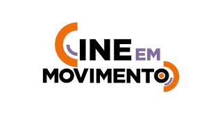 Inscreva seu filme no projeto Cine em Movimento!