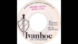 ReGGae Music 773 - Tappa Zukie - Father Father [Ivanhoe The Conqueror]