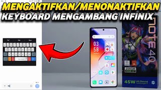 CARA MENGAKTIFKAN DAN MENONAKTIFKAN FLOATING KEYBOARD DI INFINIX NOTE 40 | KEYBOARD MELAYANG ANDROID