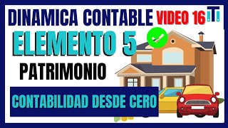 Dinámica contable de las cuentas del PATRIMONIO | CONTABILIDAD DESDE CERO (( VIDEO 16))