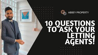 10 QUESTIONS TO ASK YOUR LETTING AGENTS!