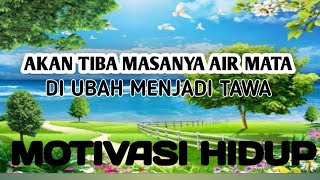 AKAN TIBA MASA AIR MATA DI UBAH MENJADI TAWA, TUHAN AKAN MENJAWAB DOA MU TEPAT PADA WAKTUNYA