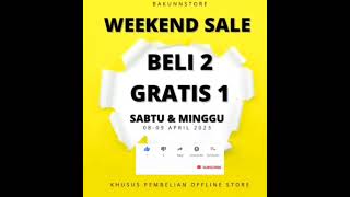 bakunnstore_ WEEKEND SALE BELI 2 GRATIS 1 CUMA 2 HARI SABTU & MINGGU 8-9April 2023