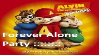 Forever Alone Party-Alvin 2012