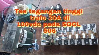 #part1.Test tegangan tinggi trafo 30A dan 100vdc dgn socl 506#tegangan100vdc#socl506#trafobesar30A