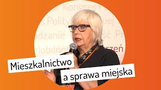 Potrzebne nowe podejście do mieszkalnictwa. Alina Muzioł-Węcławowicz