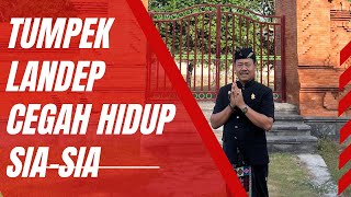 TUMPEK LANDEP “Pesan Dharma untuk mencegah hidup sia-sia”