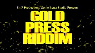 "Gold Press Riddim" (Smp Production January 2016)