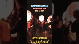 Pelepasan Lampion di malam Tahun Baru 2023 ke 2024 | Bukit Gunder Camping Ground @rionarputra1210