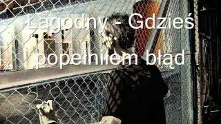 Łagodny - Gdzieś popełniłem błąd