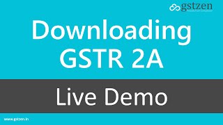 Download full year GSTR 2A through GSTZen within 2 minutes