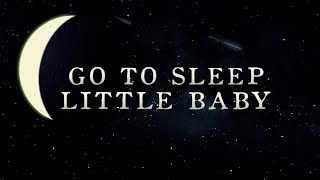 Go To Sleep Little Baby (Lullaby Version) | The Hound + The Fox