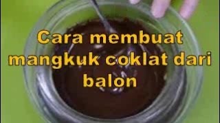 Cara membuat mangkuk coklat dari balon