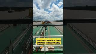 🔴KAPAL TANKER MASUK ALUR SEMPIT SAMARINDA KALIMANTAN TIMUR#shortvideo #kapal #shorts #tanker