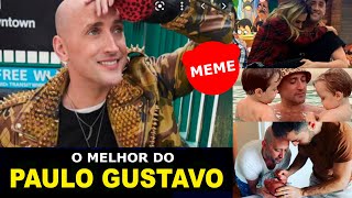 Paulo Gustavo como você nunca viu - Os melhores MEMES