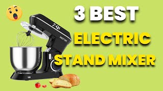 Top 3 best electric stand mixer | classy check