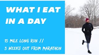 What I Eat In A Day | 15 Mile Long Run During Marathon Prep Edition