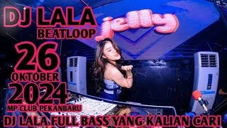 #VIRAL DJ LALA 26 OKTOBER 2024 MP CLUB PEKANBARU TERARU FULL BASS VVIP(DODI OCU)