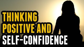 Thinking Positive and Self-Confidence