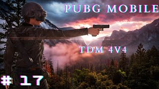 PUBG MOBILE |TDM  PART#17 | 12+ Kill | PUBG MOBILE