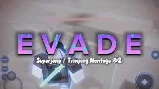 Super jump / Trimping Montage #2 - Roblox Evade