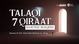 Talaqqi Qira'at Sab'ah Asatidz Maqdis II Dr. Saiful Islam Mubarak, Lc., M.Ag.