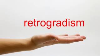 How to Pronounce retrogradism - American English