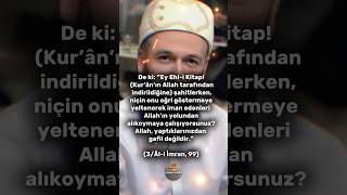 Allah'ın Kitabını Neden Eğri Göstermeye Çalışıyorsunuz ?  Al-i İmran 99. Ayet #keşfet #shorts