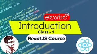 Introduction To React.js in Telugu | React.js Course in Telugu [Class - 1]