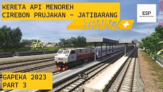 KERETA API MENOREH CIREBON PRUJAKAN - JATIBARANG | PART 3 | TRAINZ SIMULATOR INDONESIA 22