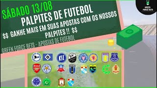 CONFIRA AGORA MESMO NOSSOS PALPITES DE APOSTAS FUTEBOL PARA O DIA 13/08/2022 (SÁBADO)!!!