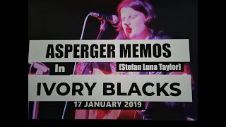 (Vol.10 No.01) - ASPERGER MEMOS In IVORY BLACKS - GLASGOW (s/uk) - 17 JANUARY 2019