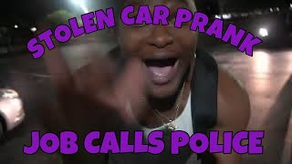 STOLEN CAR PRANK( On my boyfriends BRAND NEW CAR‼️‼️) *Job calls police*