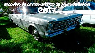 GALAXIE E LANDAU==ENCONTRO DE CARROS ANTIGOS DE ÁGUAS DE LINDÓIA 2017 !!!