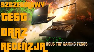 ASUS TUF Gaming FX505DT - Szczegółowa Recenzja po 7 miesiącach testów