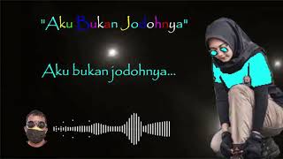 Lirik Lagu   "Aku Bukan Jodohnya"