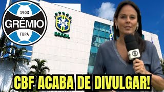 SAIU AGORA! ACABOU DE ANUNCIAR! CBF FEZ ANÚNCIO! NOTÍCIAS DO GRÊMIO