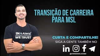 Transição de Carreira para MSL com Alexandre Olimpio e João Renato Pesarini