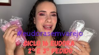 Abrindo a caixa de Eudora - 2º e 3º Pedido ciclo 16 #eudorasemvarejo