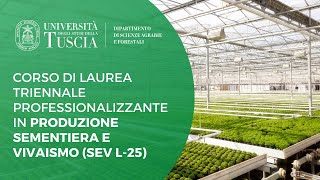 🎍 PRESENTAZIONE CORSO DI LAUREA PROFESSIONALIZZANTE IN PRODUZIONE SEMENTIERA E VIVAISMO (SEV L-25)