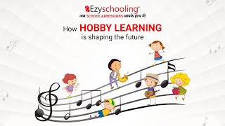 How Hobby Learning Is Shaping The Future | Trailer | Ezyschooling