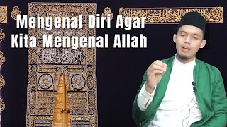 Kajian Tasawuf | MENGENAL DIRI AGAR KITA MENGENAL ALLAH | Buya Arrazy Hasyim MA