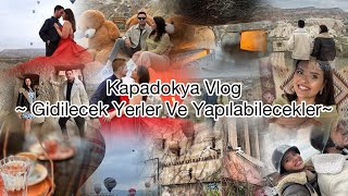 Kapadokya Vlog ~ Gezilecek Yerler/ Yapılacak Aktiviteler ✨