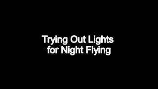 Trying Out Lights for Night Flying