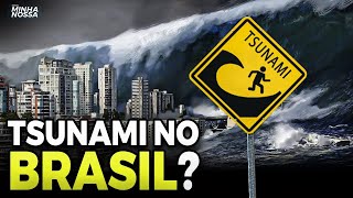 TSUNAMI NO BRASIL - ENTENDA TUDO!