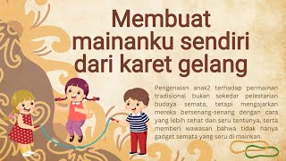 Serunya bermain dan membuat mainanku sendiri dari karet gelang #pertemuan ke 8 P5 semster 1 2023