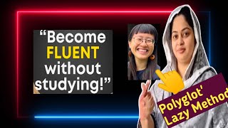 Polyglot Shares the LAZY WAY To Become Fluent (Ând It Works!) #english #fluentenglish