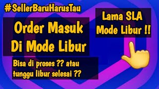 Order Masuk di Mode Libur Di Proses Atau Menunggu Libur Selesai ??? Ini Penjelasan nya